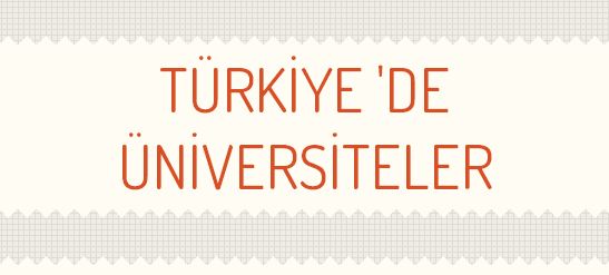 Türkiye'de Üniversitelere Genel Bakış